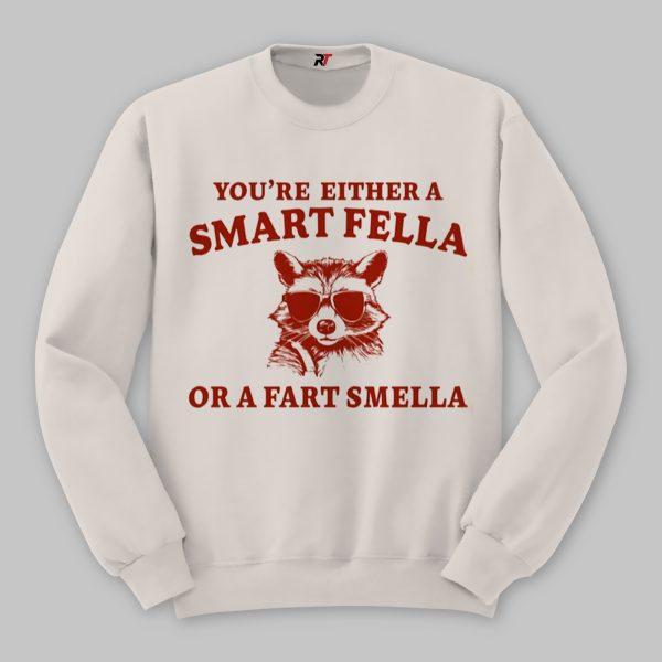 Are You A Smart Fella Or Fart Smella Shirt