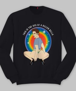 This Is The Ass Of A Killer Bella Shirt