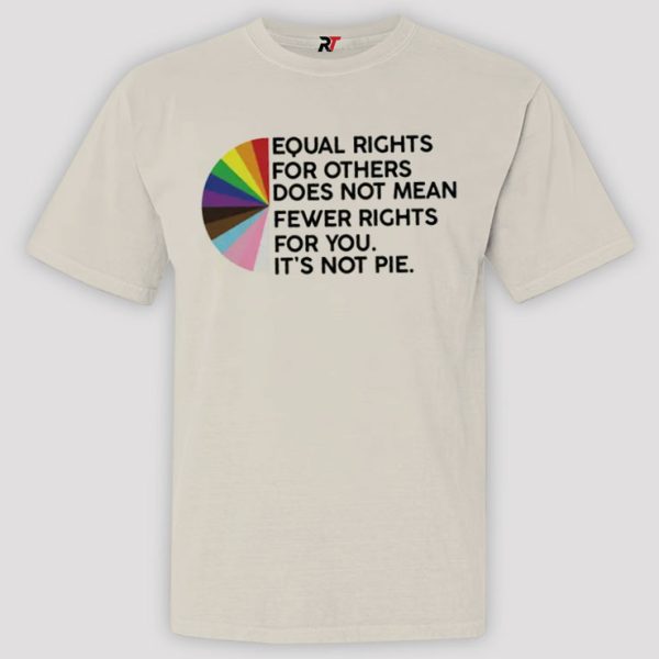 Equal Rights For Others Does Not Mean Fewer Rights For You Shirt