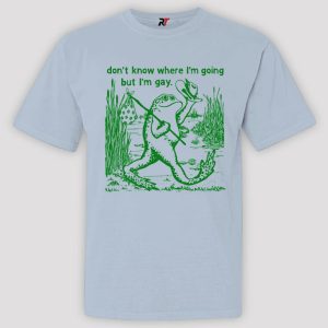 I Don't Know Where I'm Going But I'm Gay Shirt