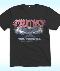 Legends Never Die Trump US Tour 2024 Election Shirt, Take America Back