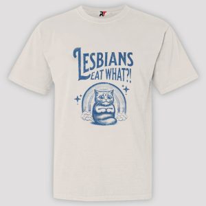 Lesbians Eat What Shirt