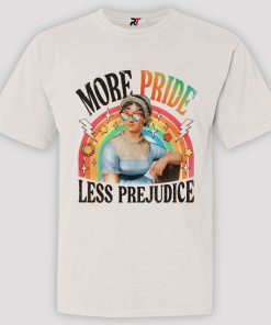 More Pride Less Prejudice Shirt