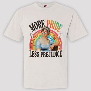 More Pride Less Prejudice Shirt