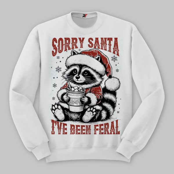 Sorry Santa I've Been Feral Sweatshirt