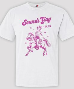 Sound Gay I'm In Lesbian Shirt