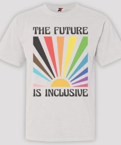 The Future is Inclusive Shirt