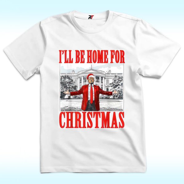 Trump I'll Be Home for Christmas Shirt