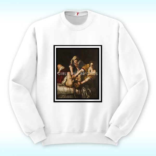 Girls Will Be Girls Judith Holofernes Sweatshirt