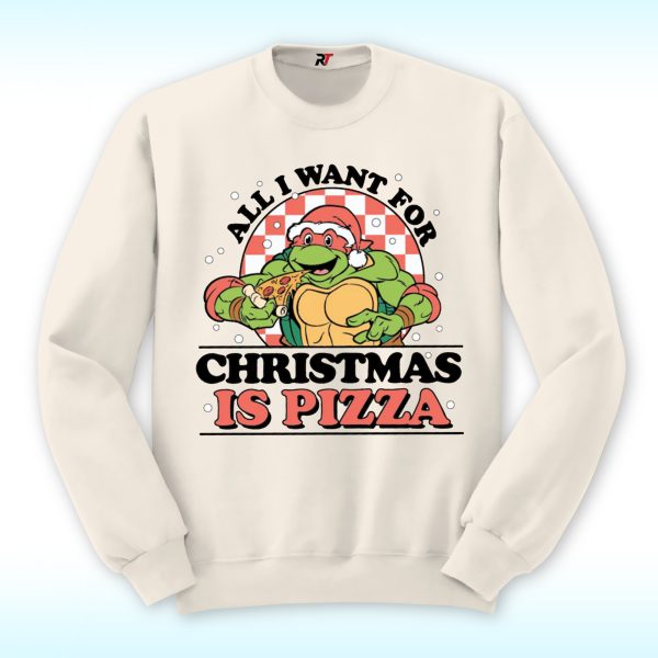 All I Want For Christmas Pizza Shirt