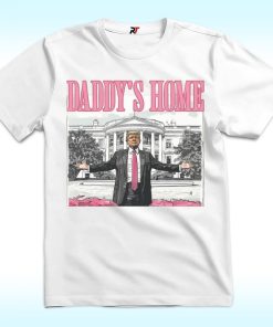 Daddys Home White House Shirt, Trump 2024