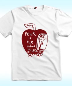 Fear Is The Mind Killer Shirt