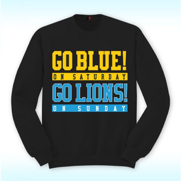 Go Blue! on Saturday, Go Lions on Sunday Shirt