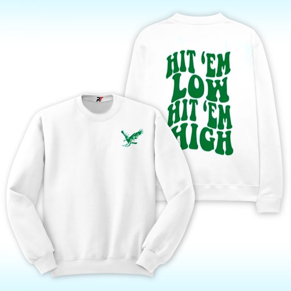 Hit 'Em Low Hit 'Em High Sweatshirt