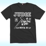 Judge Chung King Can Suck It T Shirt