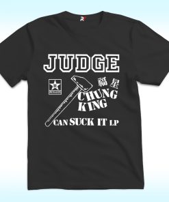 Judge Chung King Can Suck It T Shirt