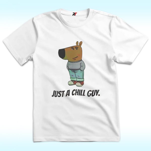 Just A Chill Guy Shirt