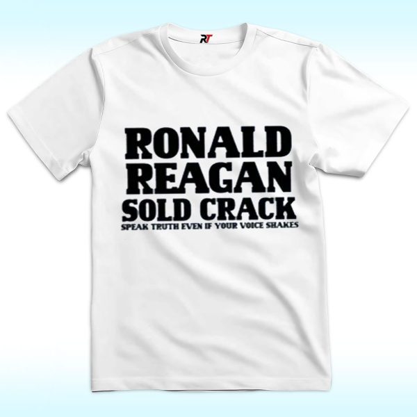 Ronald Reagan Sold Crack Shirt