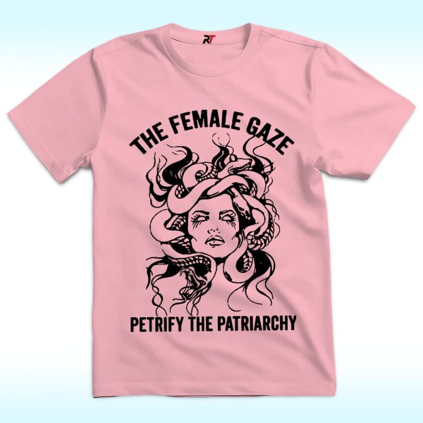 The Female Gaze Petrify the Patriarchy Shirt