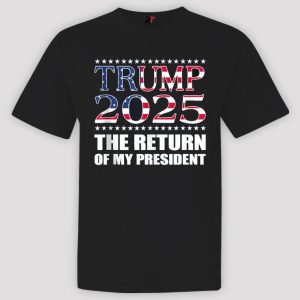 The Return Of My President Trump 2025 Shirt