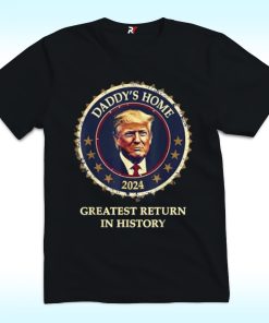 Victory Daddy's Home Trump Won Inauguration Shirt