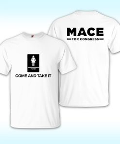 Women Come And Take It Mace For Congress T Shirt