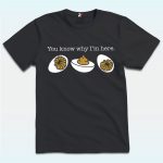 You Know Why I'm Here Sweatshirt, Deviled Eggs Thanksgiving