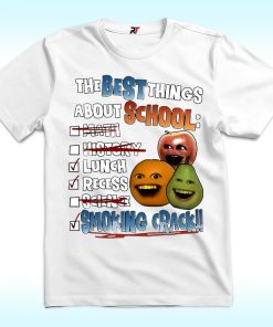 Annoying Orange Smoking Crack Shirt The Best Things About School