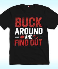 Buck Around and Find Out Shirt, Ohio State Buckeyes