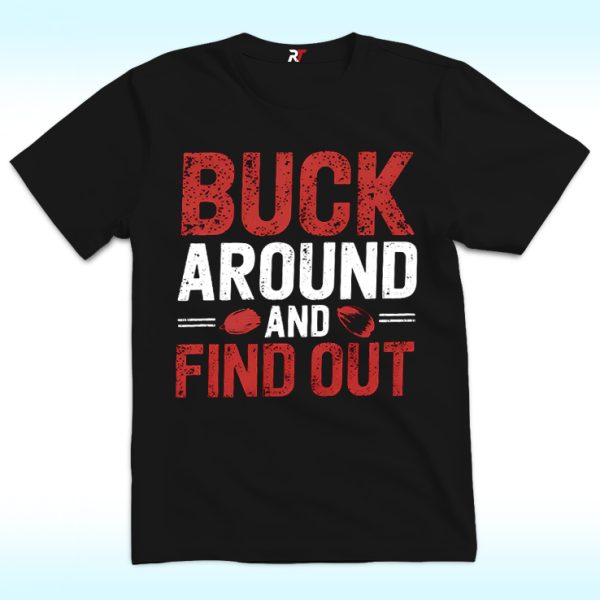 Buck Around and Find Out Shirt, Ohio State Buckeyes