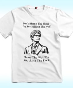 Daniel Penny Don’t Blame The Sheep Dog For Killing The Wolf Shirt