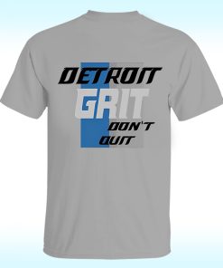 Detroit Grit Don't Quit Shirt