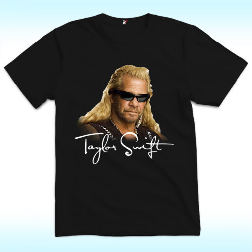Dog The Bounty Hunter Taylor Swift Tee