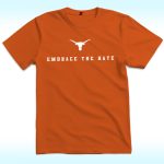 Embrace The Hate Texas Shirt