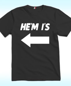He Im Is Shirt