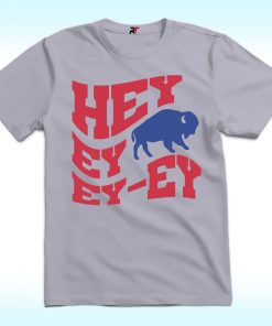 Hey Ey Ey Ey Shirt, Buffalo Bills