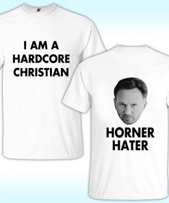 I Am A Hardcore Christian Horner Hater Shirt