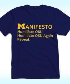 Michigan Manifesto Humiliate OSU Again Repeat Shirt
