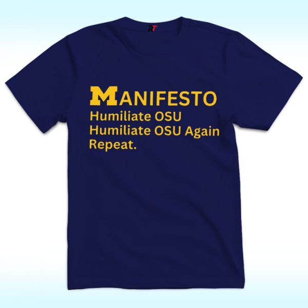 Michigan Manifesto Humiliate OSU Again Repeat Shirt