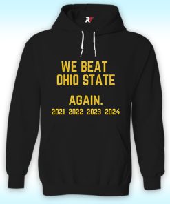 Michigan We Beat Ohio State Again Hoodie