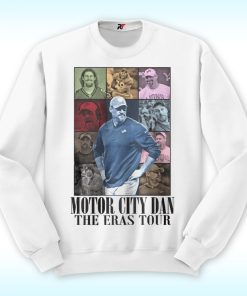 Motor City Dan The Eras Shirt Dan Campbell