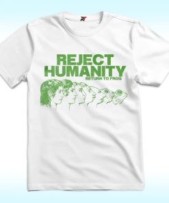Reject Humanity Return To Frog Shirt