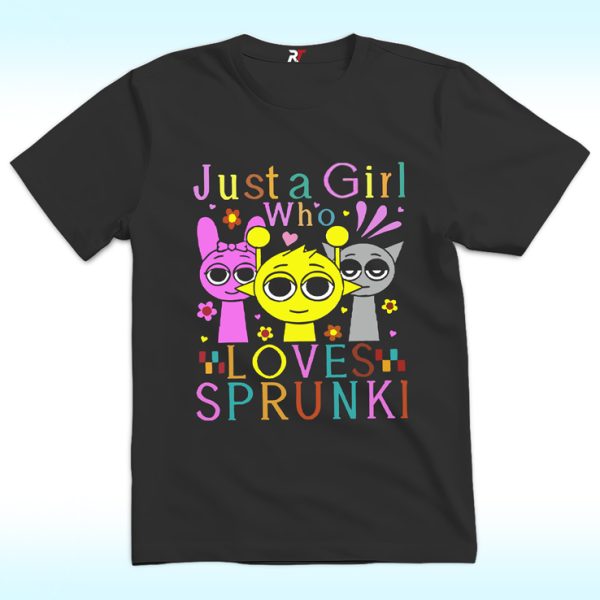 Sprunki Just A Girl Who Loves Sprunki T Shirt