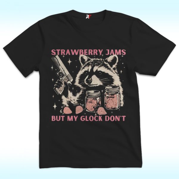 Strawberry Jams Raccoon But My Glock Don't Shirt