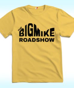 The Big Mike RoadShow Shirt