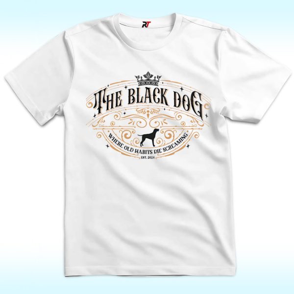 The Black Dog Old Habits Die Screaming Shirt