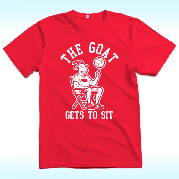 The Goat Gets To Sit Volleyball Shirt