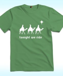Tonight We Ride Christmas Shirt