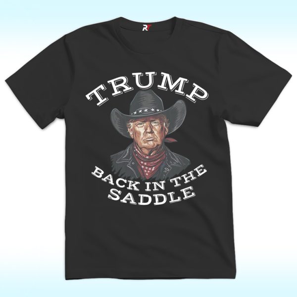 Trump Back In The Saddle Shirt