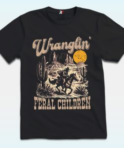 Wranglin' Feral Children Raccoon Shirt